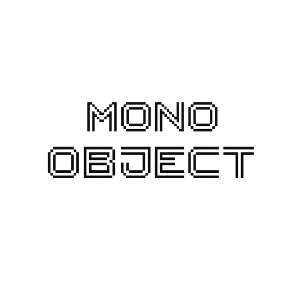 MONO OBJECT